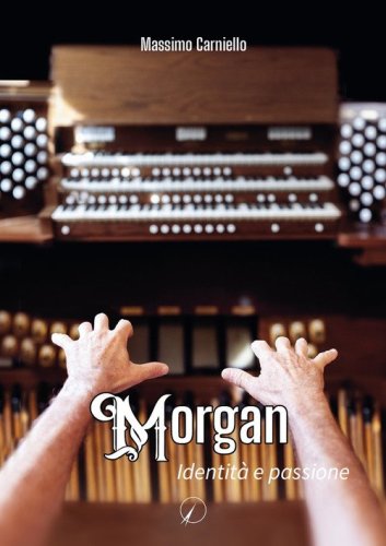 Morgan. Identit&agrave; e passione