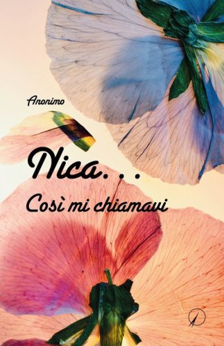 Nica... Cos&igrave; mi chiamavi