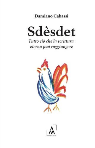 Sd&egrave;sdet. Tutto ci&ograve; che la scrittura eterna pu&ograve; raggiungere