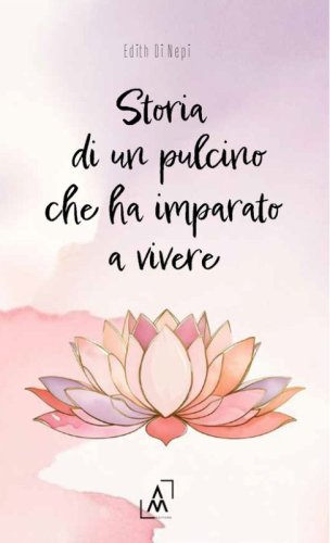 Storia di un pulcino che ha imparato a vivere