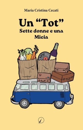 Un &laquo;Tot&raquo;. Sette donne e una micia