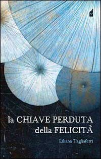 La chiave perduta della felicit&agrave;