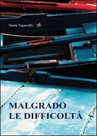 Malgrado le difficolt&agrave;