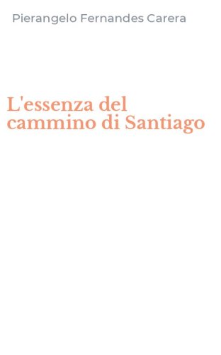 L'essenza del cammino di Santiago