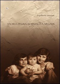 Storia di una normalit&agrave; negata