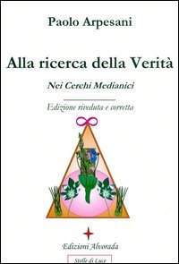 Alla ricerca della verit&agrave; nei cerchi medianici