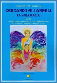 Cercando gli angeli. La vera magia