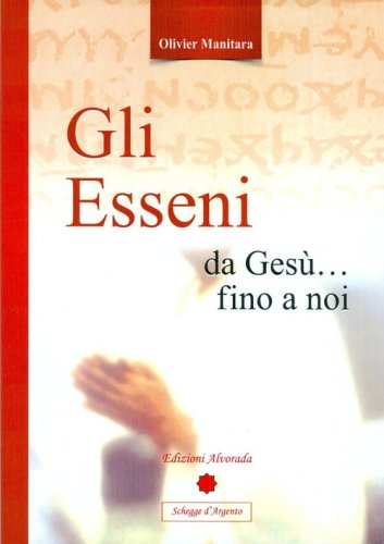 Gli Esseni da Ges&ugrave;... fino a noi