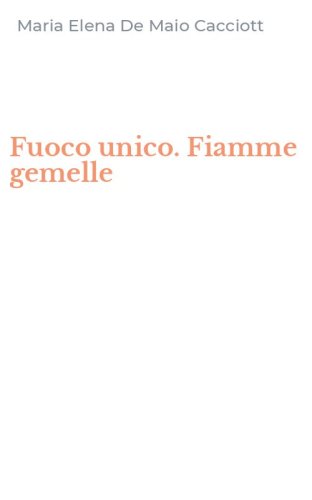 Fuoco unico. Fiamme gemelle