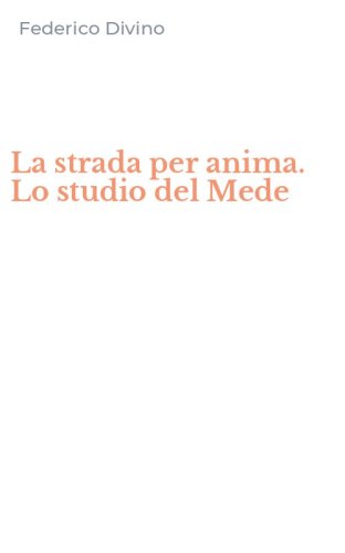 La strada per anima. Lo studio del Mede