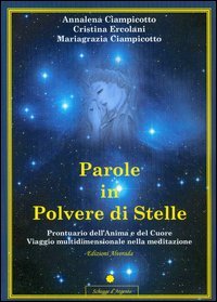 Parole in polvere di stelle. Prontuario dell'anima e del cuore