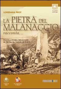 La pietra del Malanaggio racconta... Piccola storia delle cave di pietra da taglio di Porte