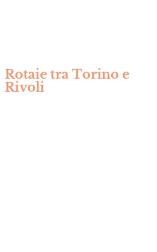 Rotaie tra Torino e Rivoli