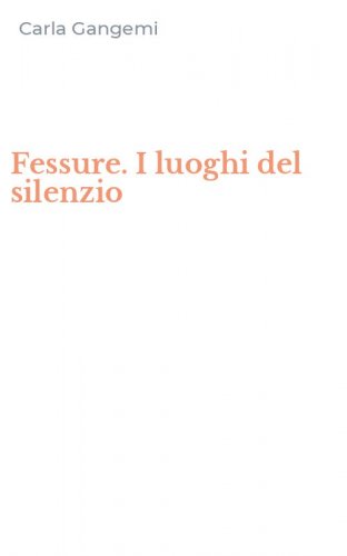Fessure. I luoghi del silenzio