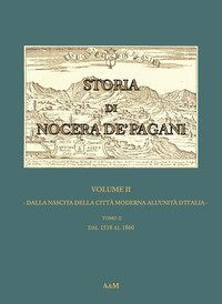 Storia di Nocera de' Pagani. Dalla nascita della citt&agrave; moderna all'Unit&agrave; d'Italia