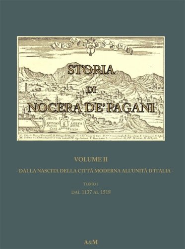 Storia di Nocera de' Pagani. Dalla nascita della citt&agrave; moderna all'Unit&agrave; d'Italia