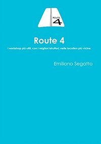 Route 4. I workshop pi&ugrave; utili, con i migliori istruttori, nelle location pi&ugrave; vicine