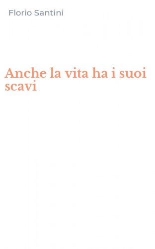 Anche la vita ha i suoi scavi