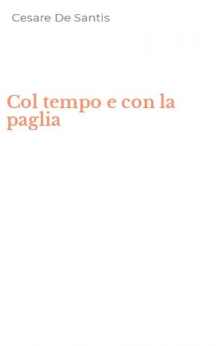 Col tempo e con la paglia