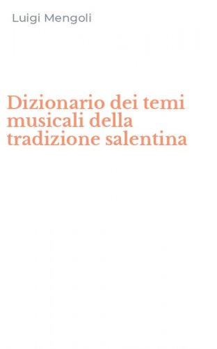 Dizionario dei temi musicali della tradizione salentina