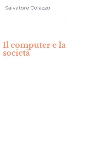 Il computer e la societ&agrave;