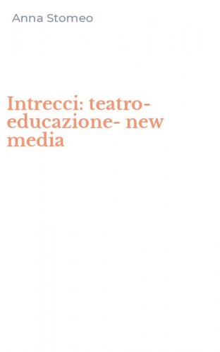 Intrecci: teatro-educazione-new media