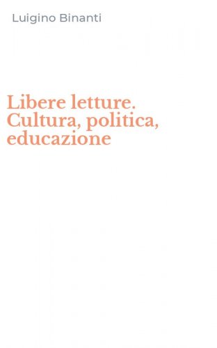 Libere letture. Cultura, politica, educazione