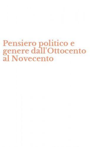 Pensiero politico e genere dall'Ottocento al Novecento