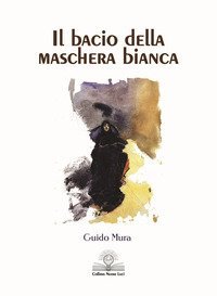 Il bacio della maschera bianca