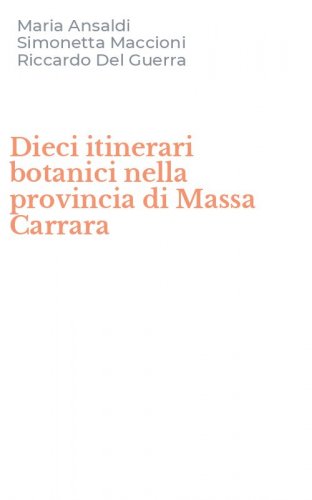 Dieci itinerari botanici nella provincia di Massa Carrara