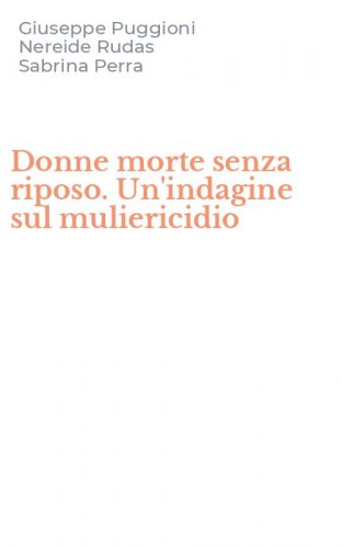 Donne morte senza riposo. Un'indagine sul muliericidio