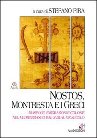 Nostos, Montresta e i greci. Diaspore, emigrazioni e colonie nel Mediterraneo dal XVIII al XIX secolo