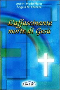 L'affascinante morte di Ges&ugrave;