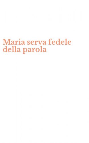 Maria serva fedele della parola