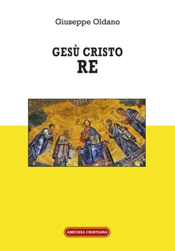 Ges&ugrave; Cristo Re