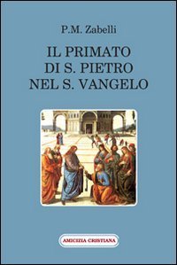 Il primato di s. Pietro nel s. Vangelo