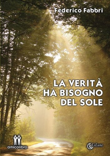 La verit&agrave; ha bisogno del sole