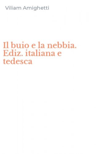 Il buio e la nebbia. Ediz. italiana e tedesca