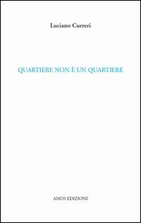Quartiere non &egrave; un quartiere
