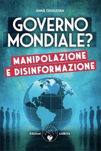 Governo mondiale? Manipolazione e disinformazione