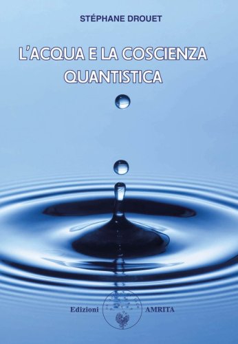 L'acqua e la coscienza quantistica