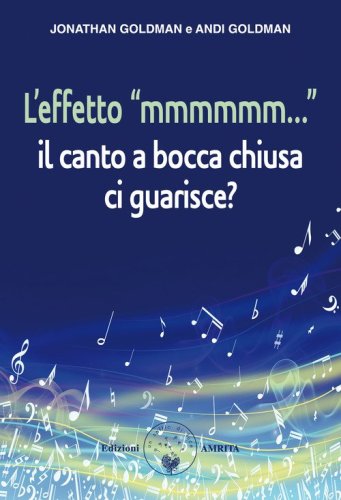 L'effetto &laquo;mmmmmm...&raquo;. Il canto a bocca chiusa ci guarisce?