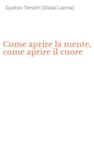 Come aprire la mente, come aprire il cuore