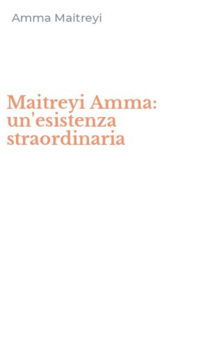 Maitreyi Amma: un'esistenza straordinaria