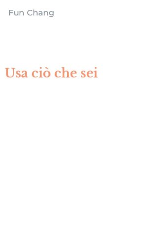 Usa ci&ograve; che sei