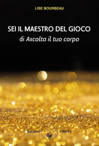 Sei il maestro del gioco di &laquo;Ascolta il tuo corpo&raquo;