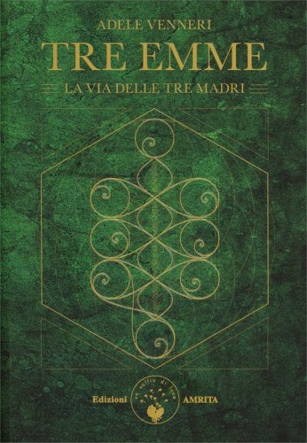Tre Emme. La via delle tre madri