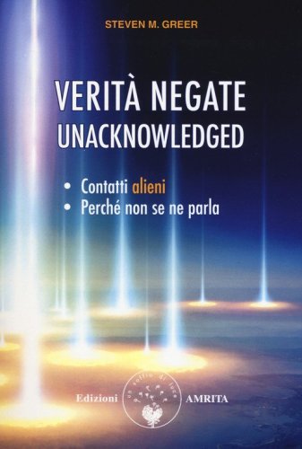 Verit&agrave; negate. Unacknowledged. Contatti alieni, perch&eacute; non se ne parla