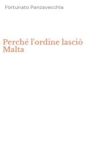 Perch&eacute; l'ordine lasci&ograve; Malta
