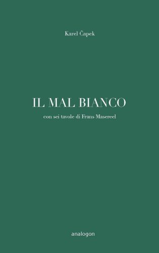 Il mal bianco. Con sei tavole di Frans Masereel